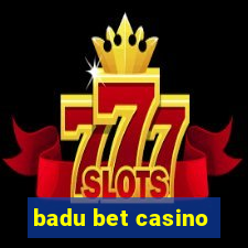 badu bet casino